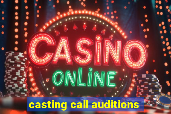 casting call auditions